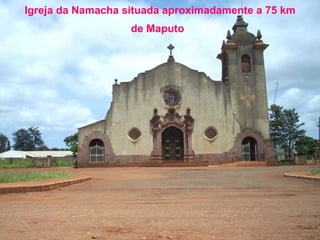 Igreja da Namacha situada aproximadamente a 75 km de Maputo   