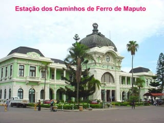 Estação dos Caminhos de Ferro de Maputo

 