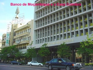 Banco de Moçambique e a Casa Coimbra

 