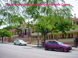 Escola secundária na antiga Andrade Corvo

 