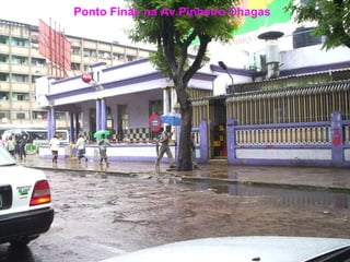 Ponto Final, na Av.Pinheiro Chagas

 