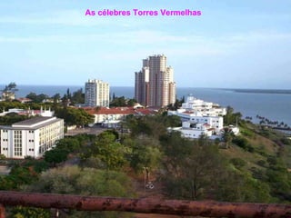 As célebres Torres Vermelhas   