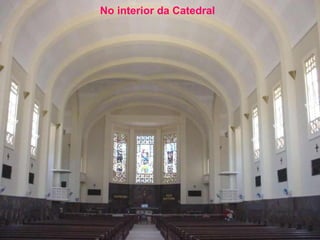 No interior da Catedral   