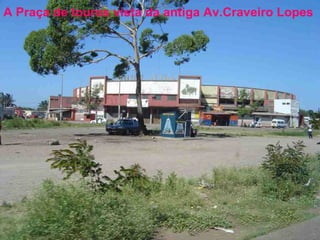 A Praça de touros vista da antiga Av.Craveiro Lopes   