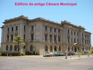 Edifício da antiga Câmara Municipal   