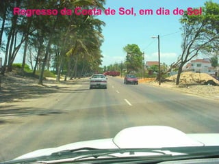 Regresso da Costa de Sol, em dia de Sol   