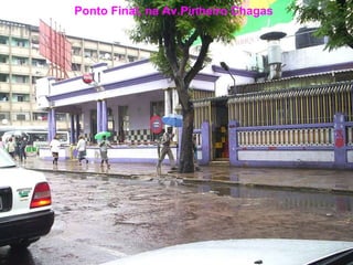 Ponto Final, na Av.Pinheiro Chagas   