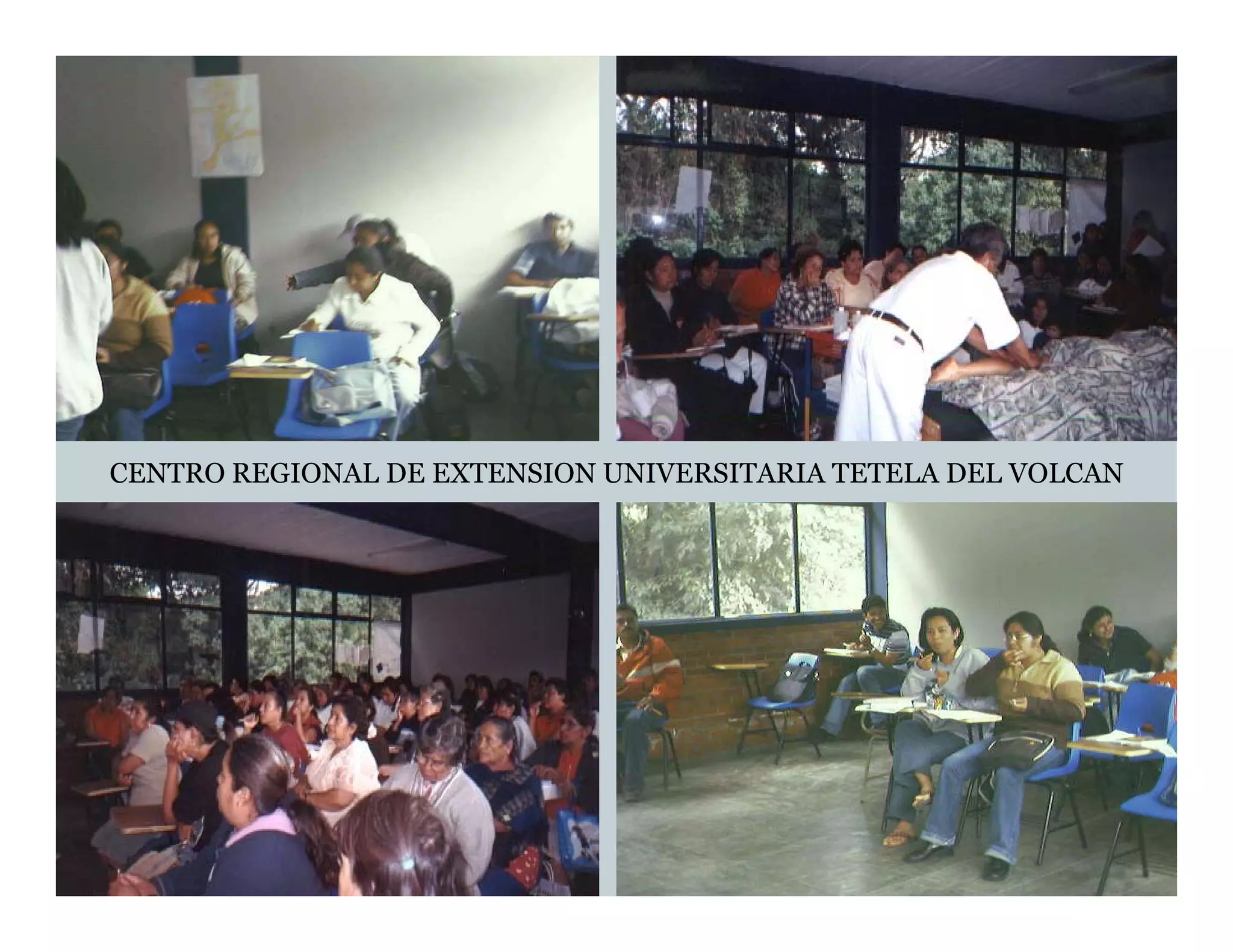 CENTRO REGIONAL DE EXTENSION UNIVERSITARIA TETELA DEL VOLCAN
 