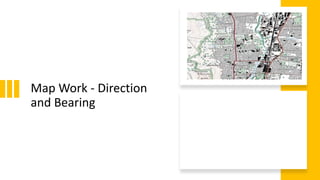 Map Work - Direction
and Bearing
 