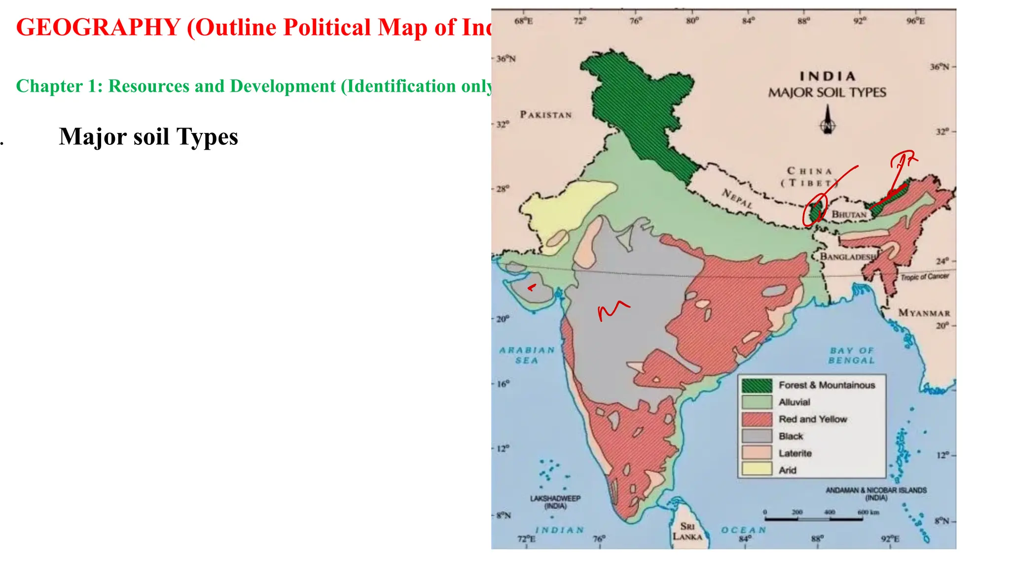 GEOGRAPHY (Outline Political Map of India)
Chapter 1: Resources and Development (Identification only)
. Major soil Types
¥
.
*
µ
 