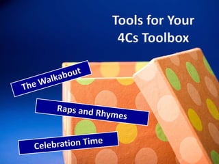 Tools for Your
 4Cs Toolbox
 