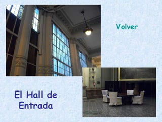 El Hall de Entrada Volver 