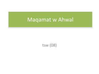 Maqamat w Ahwal
tsw (08)
 