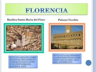 Palazzo VecchioBasílica Santa María del Fiore
 