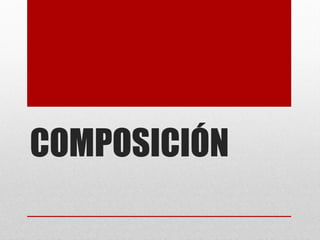 COMPOSICIÓN
 