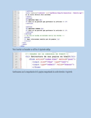 Para insertar un buscador se utiliza el siguiente código
Continuamos con la maquetación de la pagina maquetando los aside ...
