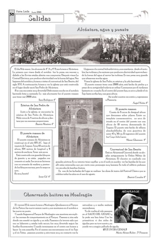 T o r r e L u c í a Junio 2010
30
                     Salidas
                                                                       Alcántara, agua y puente




   El día 8 de marzo , los alumnos de 4º A y 4º B nos fuimos a Alcántara.     Llegamos a la central hidroeléctrica y nos enseñaron , desde el auto-
 Lo primero que vimos desde el autobús fue la presa, era enorme y           bús, las turbinas y los motores que producen electricidad aprovechan-
 debido a las lluvias estaba abierta una compuerta. Después vimos La        do la fuerza del agua al mover las turbinas. Es una presa muy grande
 Central Eléctrica, que produce electricidad con la fuerza del agua. Nos    que almacena mucha agua.
 bajamos del autobús y fuimos a visitar el conventual de San Benito, del      Vimos la iglesia de San Pedro, su estatua y la pila bautismal.
 siglo XVI. A continuación, fuimos a ver la iglesia que está construida        El puente romano tiene unos 2000 años, está hecho de piedra y a
 en el lugar donde nació San Pedro de Alcántara.                            pesar de su antigüedad todavía se utiliza. Caminamos por él, tardamos
    ¡Fue una excursión muy divertida! Disfrutamos mucho en el autobús       bastante en cruzarlo. En el centro del puente hay un arco y desde el río
 haciendo fotos y cantando. Lo más alucinante fue el puente romano          Tajo hasta arriba hay una gran altura.
 que tiene casi 2000 años.                                                                                Así acabó nuestra excursión y regresamos
                              Sara Rodríguez 4º                                                        a Plasencia.
                                                                                                                                   Ángel Núñez 4º
           Estatua de San Pedro de
                  Alcántara                                                                                      El puente romano
          Junto a la iglesia, se encuentra la                                                              Consta de 6 arcos de desigual altura
      estatua de San Pedro de Alcántara.                                                               que descansan sobre pilares. Existe un
      Mide cerca de 4 metros de altura y des-                                                          templete conmemorativo, un arco de
      taca por sus enormes proporciones.                                                               triunfo en el centro del puente con una
                          Beatriz Montero 4º                                                           altura de 10 metros, denominado de
                                                                                                       Trajano. El puente está hecho de sillares
                                                                                                       almohadillados, de roca granítica de
           El puente romano de                                                                         entre 45 y 50 cm. El ingeniero del puente
                Alcántara                                                                              fue Cayo Julio Lacer.
         El puente romano de Alcántara se                                                                                    Manar Ghannam 4º
     construyó en el año 105 d.C. bajo el
     imperio de Trajano. Tiene 61 metros de
     altura, 194 metros de longitud y 8                                                                    Conventual de San Benito
     metros de anchura. Tiene seis arcos.                                                               Está en Alcántara( Cáceres), donde se alo-
       Está construido con grandes bloques                                                              jaba antiguamente la Orden Militar de
     de granito y no están pegados con                                                                  Alcántara. El claustro es cuadrado con
     cemento ni nada. Sus arcos se hicieron     grandes pórticos. En su interior tiene capillas y en el suelo se pueden ver las lápidas de los que
     con un armazón de madera y ponien-         allí están enterrados, que por cierto eran personajes muy famosos. En todo el edificio podemos
     do los bloques encima, pero lo mejor es    ver escudos de familias ilustres.
     que...                                        En una de las fachadas del lugar se realizan las obras de teatro del Festival Clásico que se
     ¡Es muy bonito!                            celebra todos los años en el mes de agosto.
                               Irene Gil 4º                                                                                   Beatriz Corrales 4º




               Observando buitres en Monfragüe

   El viernes 12 de marzo fuimos a Monfragüe. Quedamos en el Parque          naturaleza y a media mañana
 de los Patos a las nueve menos cuarto y nos montamos en el autobús a        merendamos.
 las nueve en punto.                                                            Ya de vuelta al cole paramos
   Cuando llegamos al Parque de Monfragüe una monitora nos expli-            en el SALTO DEL GITANO y
 có las normas de comportamiento en el Parque. Pasamos a otra sala           la profe nos hizo fotos. Con los
 donde nos enseñó un águila y un nido. Pasamos a la tercera sala que         prismáticos vi dos nidos de
 era un laberinto y estaba todo oscuro, fue muy divertido seguir las         águilas pero no tuve suerte y no
 huellas fluorescentes. Cuando terminamos en el centro nos fuimos a          puede ver a ningún polluelo de águila.
 hacer la ruta amarilla. Por el camino nos encontramos con el río Tajo                             ¡¡¡FUE UN DÍA GENIAL!!!
 y el río Tiétar, pasamos puentes y estuvimos muy en contacto con la                                            Marta Alonso Rubio- 3º Primaria
 