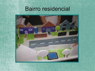 Bairro residencial
 
