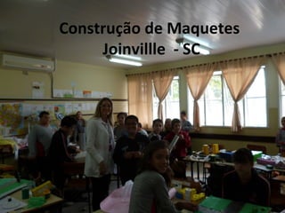 Construção de Maquetes
Joinvillle - SC

 