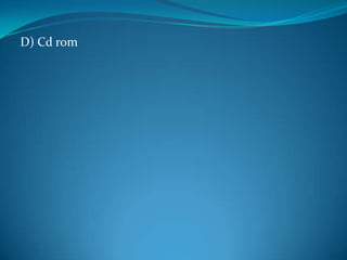 D) Cd rom