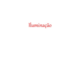Iluminação
 