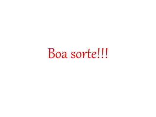 Boa sorte!!!
 