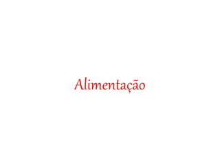 Alimentação
 