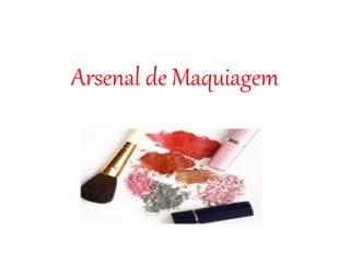 Arsenal de Maquiagem
 