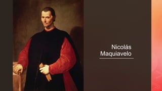 z Nicolás
Maquiavelo
 