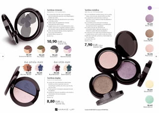 FM | nc01 
Chocolate Mousse 
FM | nc04 
34 35 
Fall Green 
Sombras minerais 
MINERAL EYESHADOWS 
»»a composição das três cores conjugadas 
harmoniosamente permite uma maquilhagem 
perfeita dos olhos 
»»o delicado brilho de pérola ilumina com beleza 
e dá vida ao olhar 
»»criado à base de ingredientes minerais 
especialmente selecionados 
»»a argila branca, rica em microelementos como 
o silício, cálcio, ferro, magnésio, potássio, sódio e 
sais minerais cuida da delicada pele da pálpebra 
»»o óleo de abacate hidrata, amacia, regenera e 
atua como antioxidante 
»»contém filtros naturais UV 
»»peso: 6 g 
10,90 EUR / 6 g 
FM | nc02 
Silver Dust 
181,66 EUR / 100 g 
FM | nc03 
Heather Intense 
duo pérola-mate duo cetim-mate 
FM | nc06 
FM | nc07 
Sombras duplas 
DUO EYESHADOWS 
»»o dueto de cores idealmente selecionadas 
dá brilho ao olhar e permite criar uma 
maquilhagem perfeita dos olhos, quer de dia, 
quer de noite 
»»o aloé garante a hidratação adequada da pele 
da pálpebra 
»»a adição de óleo de macadâmia nutre, dando a 
elasticidade e firmeza desejadas 
»»compacto 
»»peso: 3g 
FM | nc08 
Volcanic Brown 
FM | nc05 
Inky Night 
Blur Burgundy 
Sandy Emerald 
8,80 EUR / 3 g 
293,33 EUR / 100 g 
FM | c038 
Violet Star 
FM | c039 
Cosmic Brown 
FM | c036 
Pink Cloud 
FM | c035 
Golden Dust 
FM | c037 
Green Galaxy 
Sombra metálica 
METALLIC EYESHADOW 
»»a cor metalizada combina tanto com as peles 
claras como escuras, dando brilho ao olhar 
»»os pigmentos permanentes e intensos 
garantem uma cobertura ideal da pálpebra e 
uma cor intensa 
»»a consistência de creme-pó inovadora 
torna a sombra aveludada e a sua aplicação 
incrivelmente fácil e agradável 
»»os óleos naturais de sementes de 
Limnanthes alba e abacate amaciam e 
hidratam a pele delicada da pálpebra 
»»a vitamina E tem ação anti-envelhecimento e 
a argila branca nutre a pele à volta dos olhos 
»»aplicado molhado aumenta a intensidade da 
cor e do brilho 
»»contém filtro UV 
»»peso: 2,6 g 
7,90 EUR / 2,6 g 
303,84 EUR / 100 g 
Os produtos FM GROUP MAKE UP são originais do FM GROUP World. 
 
