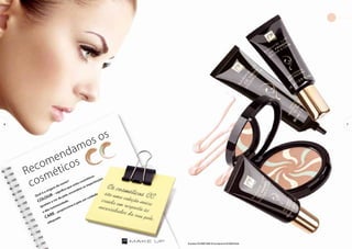 6 7 
Recomendamos os 
cosméticos 
Qual é a origem do nome? 
COLOUR – significa que estes cosméticos 
igualam a cor da pele, escondem as imperfeições 
e dão luminosidade, 
CARE – proporciona à pele um cuidado 
adequado 
Os produtos FM GROUP MAKE UP são originais do FM GROUP World. 
 