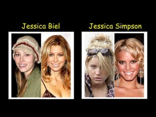 Jessica Simpson Jessica Biel 