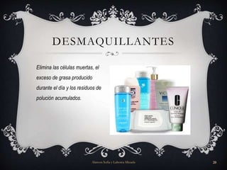Elimina las células muertas, el
exceso de grasa producido
durante el día y los residuos de
polución acumulados.
DESMAQUILLANTES
Alarcon Sofia y Lahorca Micaela 20
 