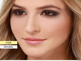 NATURAL
LOOK
 