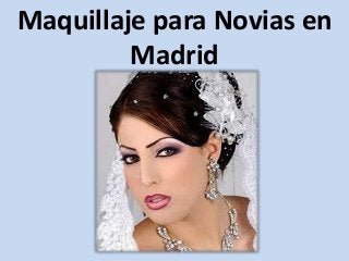 Maquillaje para Novias en
Madrid
 