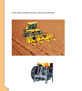 ◆ Para maiores detalhes consulte o manual do implemento

 