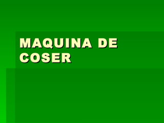 MAQUINA DE COSER 