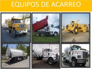 EQUIPOS DE ACARREO
 
