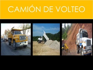 CAMIÓN DE VOLTEO
 