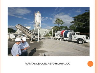 PLANTAS DE CONCRETO HIDRUALICO
 