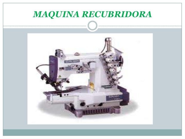 Maquinaria y equipo empleada en la confeccion