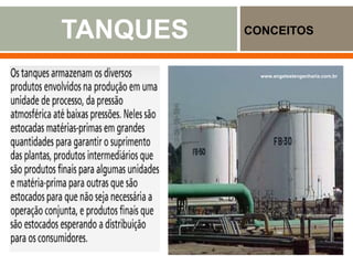 TANQUES CONCEITOS
www.engemet.com
www.engetestengenharia.com.br
 