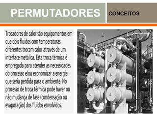 PERMUTADORES CONCEITOS
www.engemet.com
www.ebah.com.b
 