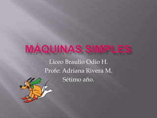 Liceo Braulio Odio H.
Profe: Adriana Rivera M.
       Sétimo año.
 