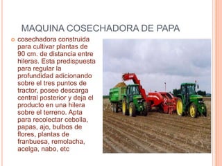 MAQUINAS COSECHADORAS