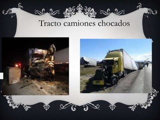 Tracto camiones chocados
 