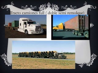 Tracto camiones full ( doble semi remolque)
 