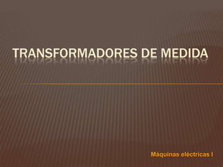 45
AUTOTRANSFORMADOR (II)
 En un autotransformador se habla de lado de alta y lado de baja.
 El autotransformador puede ser elevador o reductor.
csH
cL
VVV
VV
cHL
sH
III
II
 