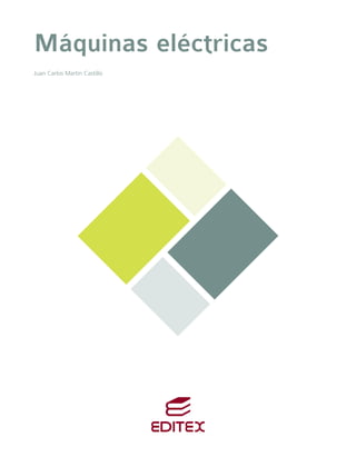 Máquinas eléctricas
Juan Carlos Martín Castillo
 