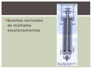 Bombas verticales
 de múltiples
 escalonamientos
 